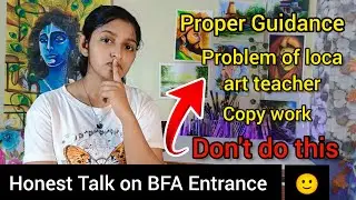 Honest Talk on BFA Entrance Prepration👍 || My Experience 😕 90% student suffering from this problem