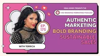 Ep 175 | Authentic Marketing, Sustainable Sales & Bold Branding with Wedding Pro Terrica