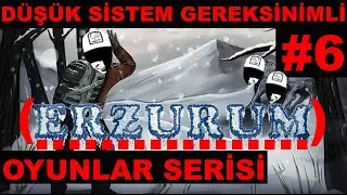 T&Uuml;RK YAPIMI BU OYUN &Ccedil;OK BAŞARILI!  B&Ouml;L&Uuml;M 6 &ndash; D&uuml;ş&uuml;k Sistemli Oyunlar Serisi #erzurum