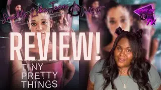 Tiny Pretty Things - The Hate-Watch of the season | Netflix Original Series Review