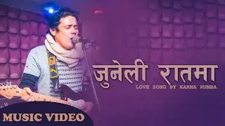 JUNELI RAAT MA By  Karma Rumba | NEPALI LOVE SONG  ft. Karma | HOPE