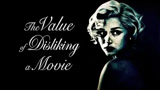 Blonde (2022) & The Value of Disliking a Movie