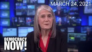Top U.S. & World Headlines &mdash; March 24, 2021