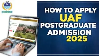 How to Apply online UAF Postgraduate Admissions 2025 (GAT & GRE Tests)