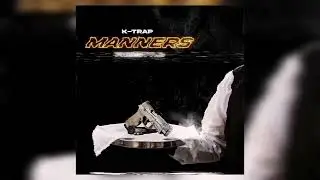 K-Trap - Manners Freestyle (Slowed & Reverb)