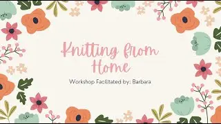 Knitting Workshop from Home