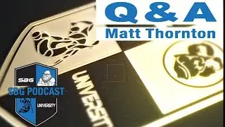 SBG Podcast Matt Thornton Q & A