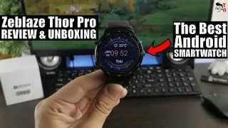 Zeblaze Thor Pro REVIEW: The Smartwatch We've Been WAITING For in 2018!