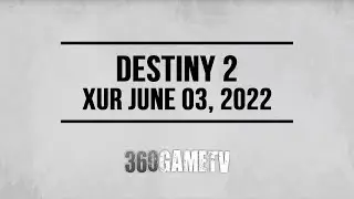 Xur Location / Inventory June 03, 2022 + Next Week in Destiny 2