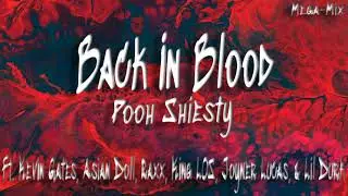 Back In Blood - Pooh Shiesty (Mega-Mix) Ft.KevinGates,Asian Doll,Raxx,King LOS,Joyner Lucas,&LilDurk