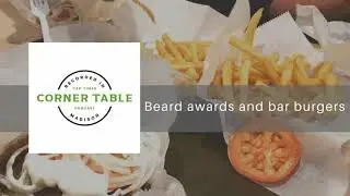 The Corner Table: Beard Awards and bar burgers