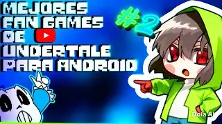Los MEJORES fan games de Undertale
