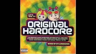 Original Hardcore - Disc 1 - Mixed By Sy & Unknown ( UK Hardcore / Happy Hardcore )