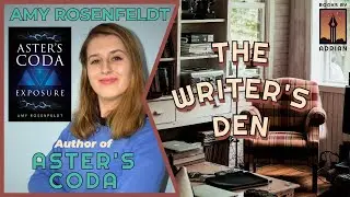Amy Rosenfeldt - Author of ASTER'S CODA - The Writer's Den #4