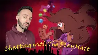 Chatting with The PlayMatt