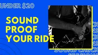 Sound Proof your Vehicle