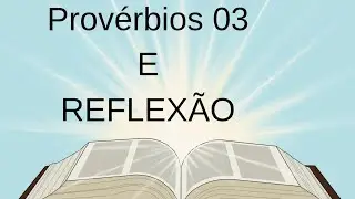 Provérbios 03 E Reflexão 