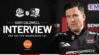 💬 Gary Caldwell pre Bolton Wanderers (A)  | Exeter City Football Club
