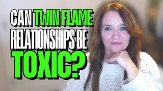 Can Twin Flame Relationships Be Toxic?