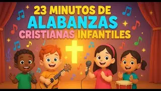 ¡Canta Danza Alaba a Dios! 23 Minutos de alabanzas Cristianas Infantiles