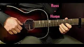 How to play RUSS - HOME Acoustic Guitar Lesson - Tutorial