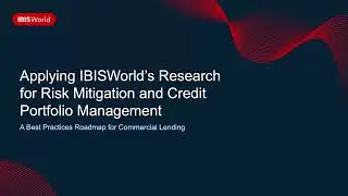 Leveraging IBISWorld Data for Risk Mitigation and Credit Portfolio Management