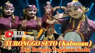 TURONGGO SETO ( Kabunan )Live Bringin Tegalsari Kedu