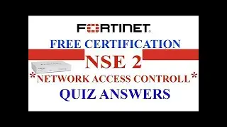 Fortinet NSE 2 | Lesson 7 - Network Access Control | Quiz Answers