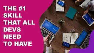 The #1 Skill Needed By Developers
