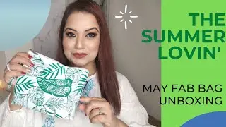 THE SUMMER LOVIN' MAY FAB BAG UNBOXING 2021