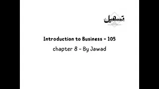 Introduction to Business 105: Chapter 8 | by Jawad