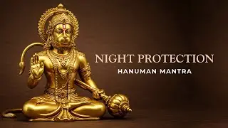 Hanuman Mantra for Night Protection & Fear Removal | Peaceful Sleep Chant