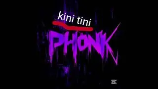 Kini tini phonk