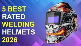 5 Best Rated Welding Helmets 2026 | Top-Rated Welding Helmet Reviews