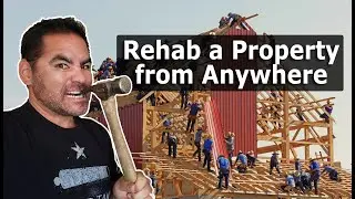 How to Rehab a House From Anywhere (Even Out of State Real Estate Investing)