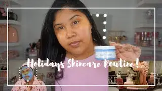 Hydrating SkinCare Routine for the Holidays & Winter ❄️ | Karbglam 2021