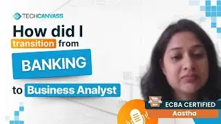 Transition From Banking to Business Analyst: Aastha's inspiring journey