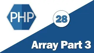 28 - ( Learn PHP ) Dealing With Array Part 3 ||  التعامل مع المصفوفات الجزء الثالث