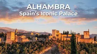 Alhambra - Discover Spain&rsquo;s Most Iconic Palace