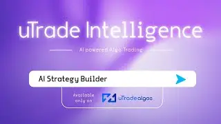 uTrade AI Strategy Builder by uTrade Intelligence: Create, Backtest & Deploy Algo Strategies with AI