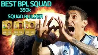 350K SQUAD BUILDER | BEST BPL SQUAD ON FIFA 15 |