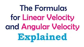 Linear Velocity and Angular Velocity