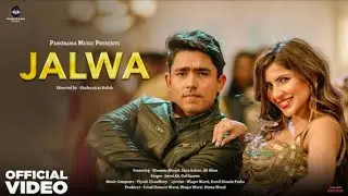 Jalwa (Song) | Wasim Ahmad, Sana Sultan | Javed Ali, Gul Saxena | Shahnawaz Baksh