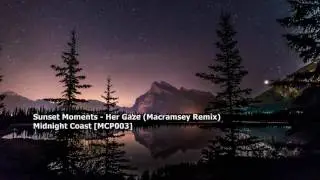Sunset Moments - Her Gaze (Macramsey Remix)[MCP003]
