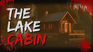 The Lake Cabin | Horror Stories
