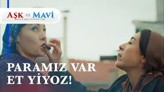 Hasibe, konağın önünde mangal yakıp nispet yaptı! - Aşk ve Mavi 46. Bölüm