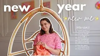 sharing my 2026 knitting goals + reflecting on 2025 🧶💖