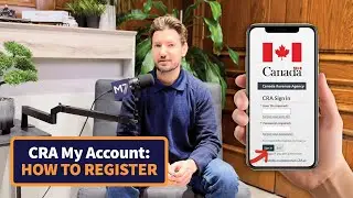 How to create your CRA Account | Step-by-Step for Newcomers in&nbsp;Canada