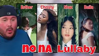 NO NA - Lullaby Christie Esther Shaz Baila reaction