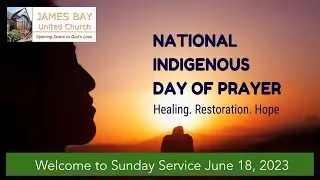 Sunday Worship Service | James Bay United Church | June 18th,  2023